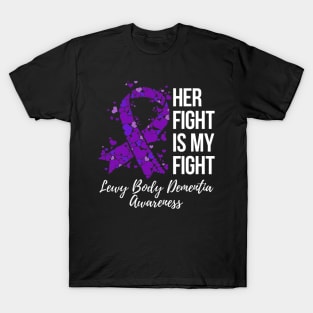 Her Fight Is My Fight Lewy Body Dementia Awareness T-Shirt